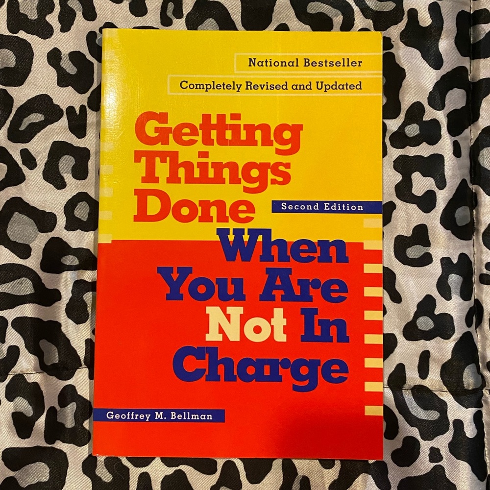 Getting Things Done When You Are Not In Charge Book by Geoffrey M Bellman